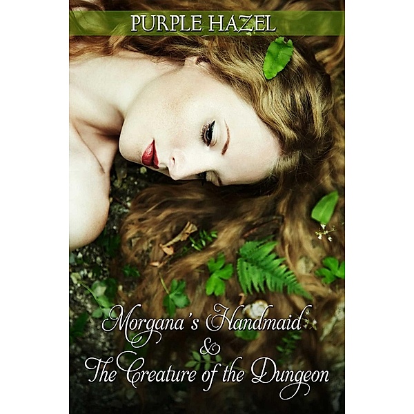 Morgana's Handmaid and the Creature of the Dungeon, Purple Hazel
