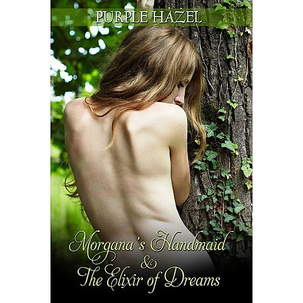 Morgana's Handmaid and the Elixir of Dreams, Purple Hazel