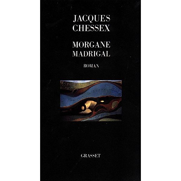 Morgane Madrigal / Littérature, Jacques Chessex