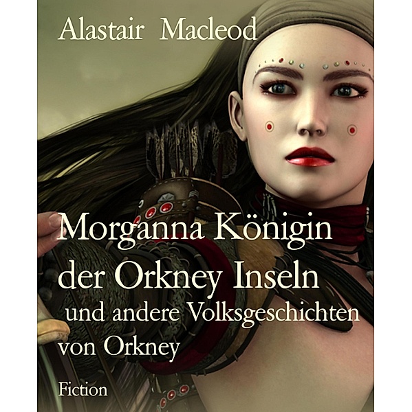 Morganna Königin der Orkney Inseln, Alastair Macleod
