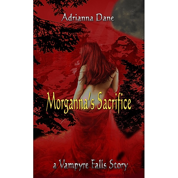 Morganna's Sacrifice (Vampyre Falls (Blended Species 1)) / Vampyre Falls (Blended Species 1), Adrianna Dane