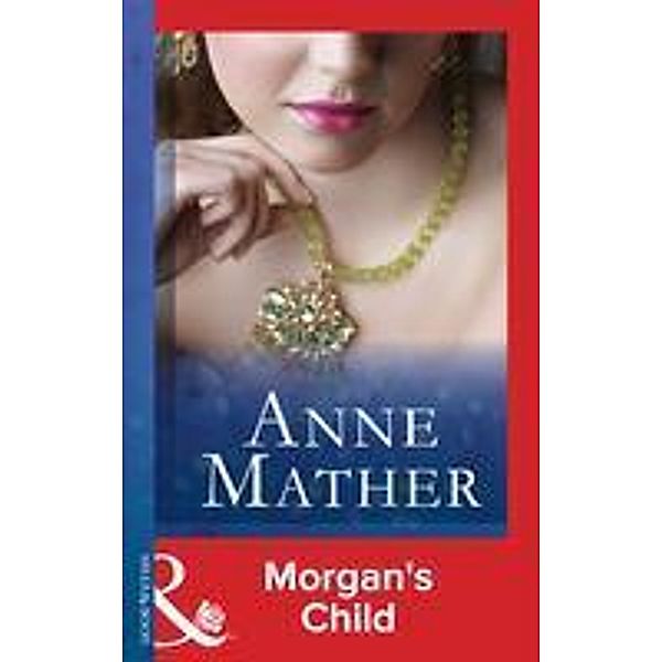 Morgan's Child / The Anne Mather Collection, Anne Mather