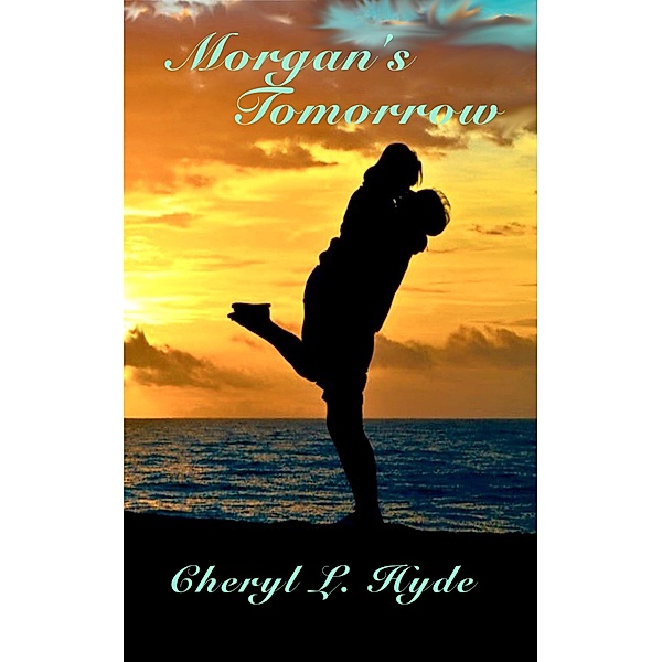 Morgan's Tomorrow, Cheryl L. Hyde