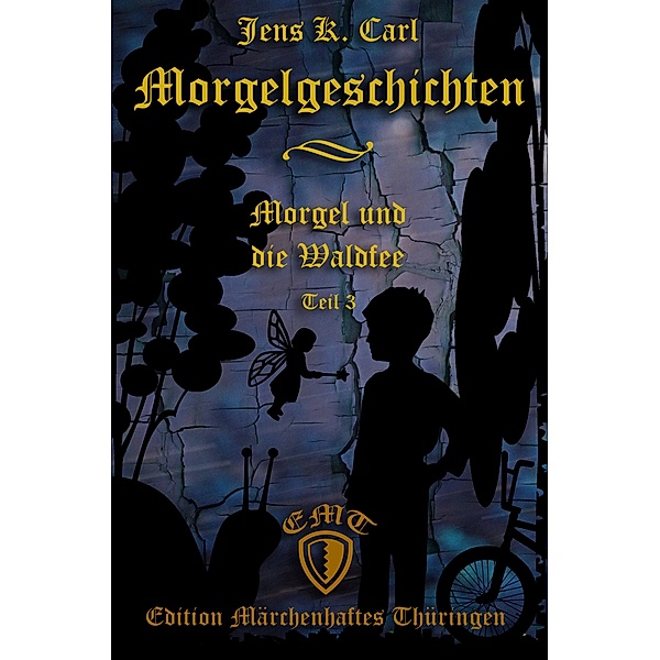 Morgel und die Waldfee / Morgelgeschichten Bd.3, Jens K. Carl