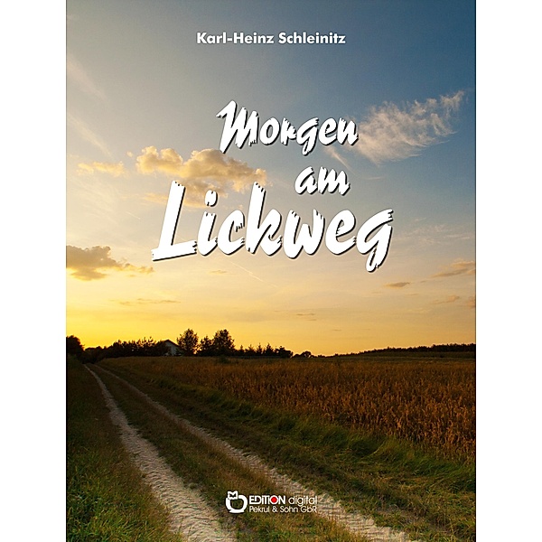 Morgen am Lickweg, Karl-Heinz Schleinitz