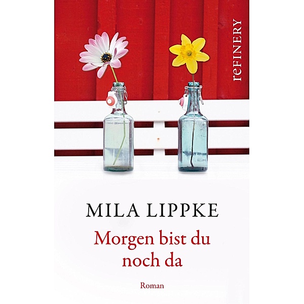 Morgen bist du noch da / Ullstein-Bücher, Allgemeine Reihe, Mila Lippke