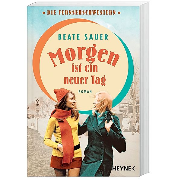 Morgen ist ein neuer Tag / Die Fernsehschwestern Bd.2, Beate Sauer