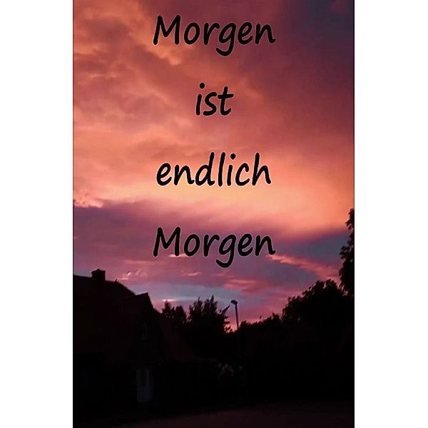 Morgen ist endlich Morgen, Gerlinde Meyer