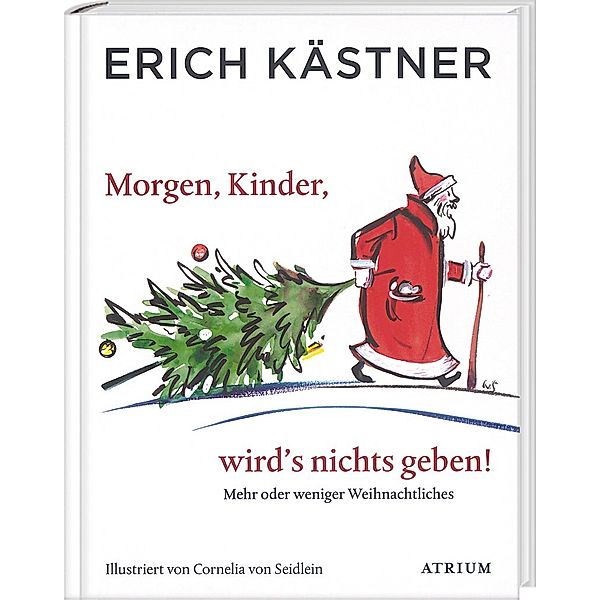 Morgen, Kinder, wird's nichts geben!, Erich Kästner