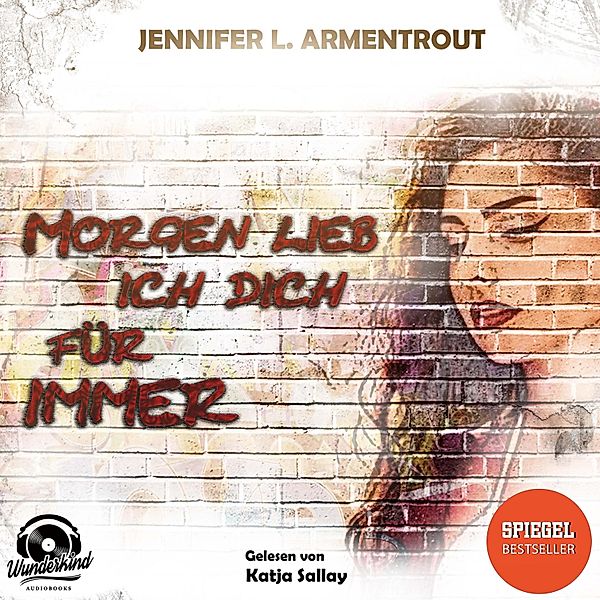 Morgen lieb ich dich für immer (Ungekürzt), Jennifer L. Armentrout