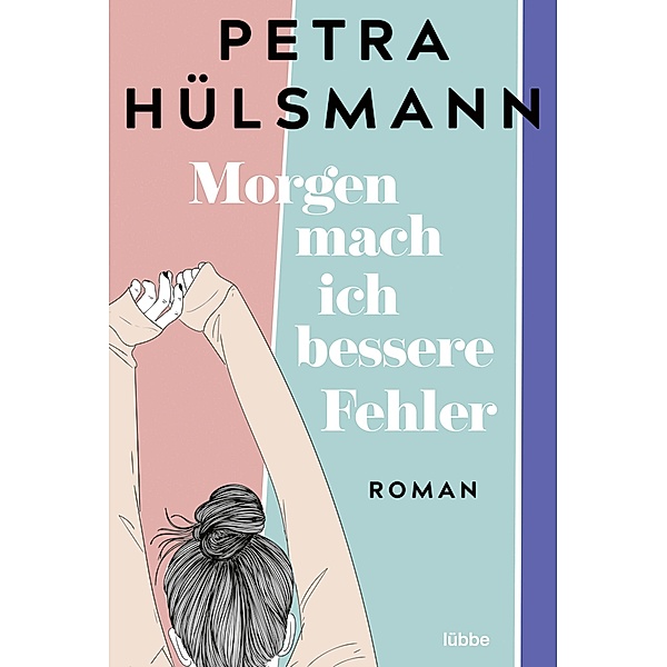 Morgen mach ich bessere Fehler, Petra Hülsmann