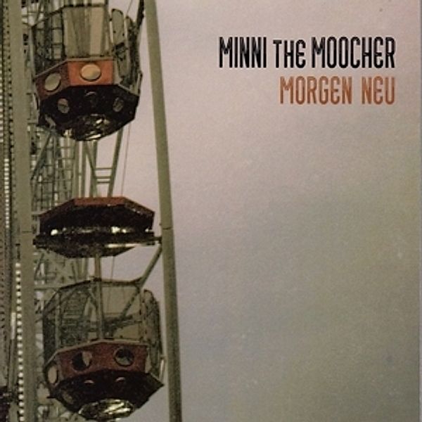 Morgen Neu, Minni The Moocher