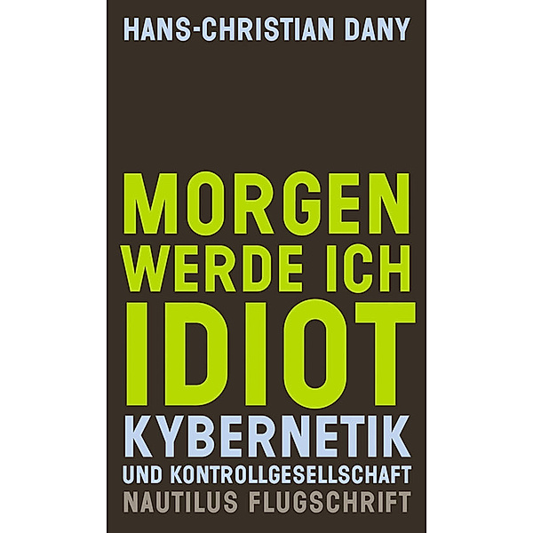 Morgen werde ich Idiot, Hans-Christian Dany
