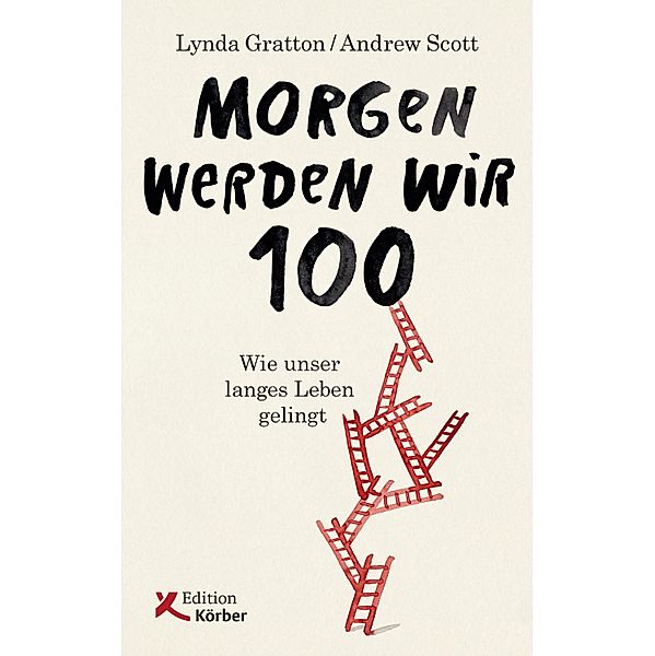 Morgen werden wir 100, Lynda Gratton, Andrew Scott