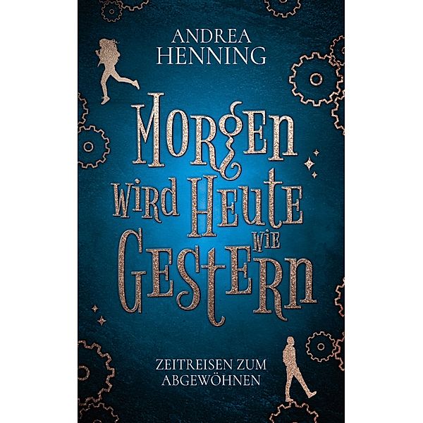 Morgen wird Heute wie Gestern, Andrea Henning