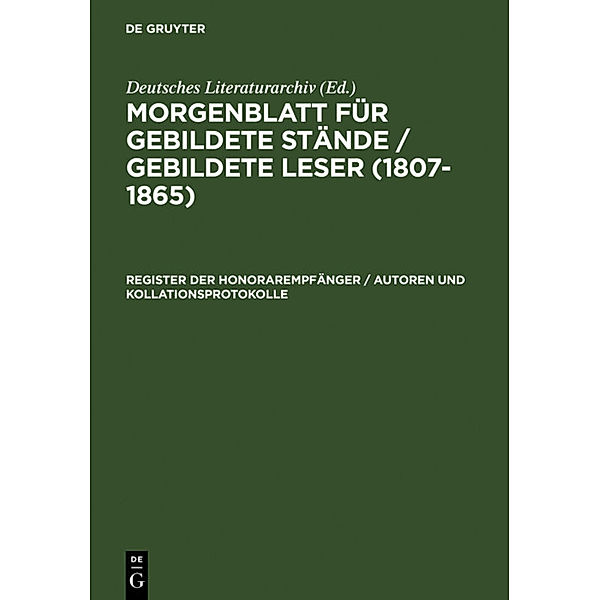 Morgenblatt für gebildete Stände / gebildete Leser (1807-1865) / Register der Honorarempfänger / Autoren und Kollationsprotokolle