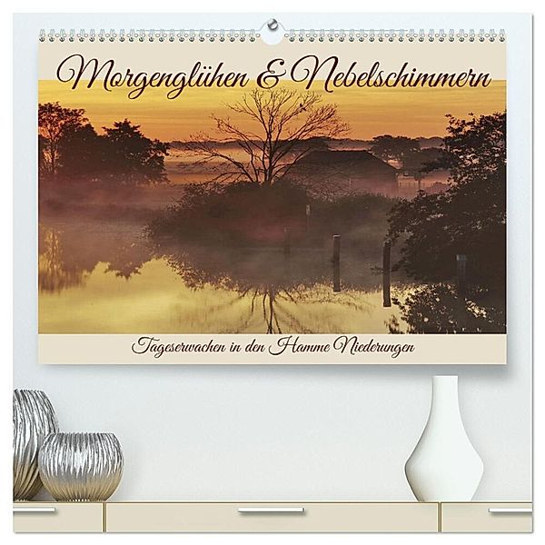 Morgenglühen & Nebelschimmer (hochwertiger Premium Wandkalender 2024 DIN A2 quer), Kunstdruck in Hochglanz, Eva Ola Feix