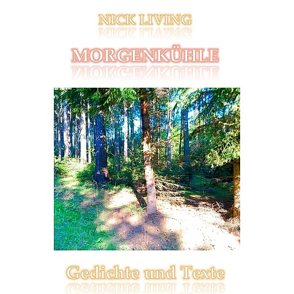 Morgenkühle, Nick Living