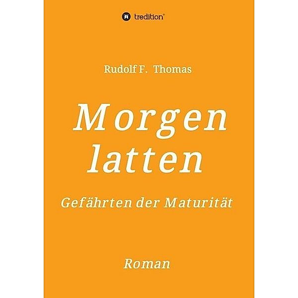 Morgenlatten, Rudolf F. Thomas