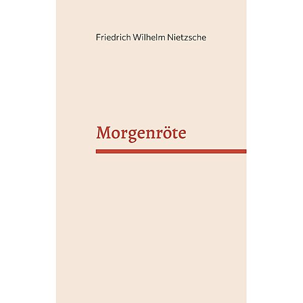 Morgenröte, Friedrich Wilhelm Nietzsche