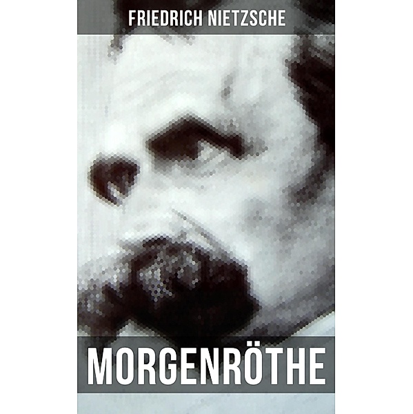 Morgenröthe, Friedrich Nietzsche