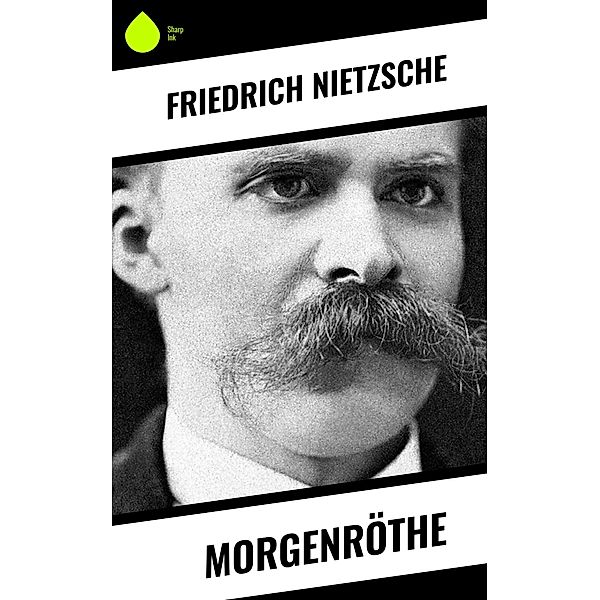 Morgenröthe, Friedrich Nietzsche