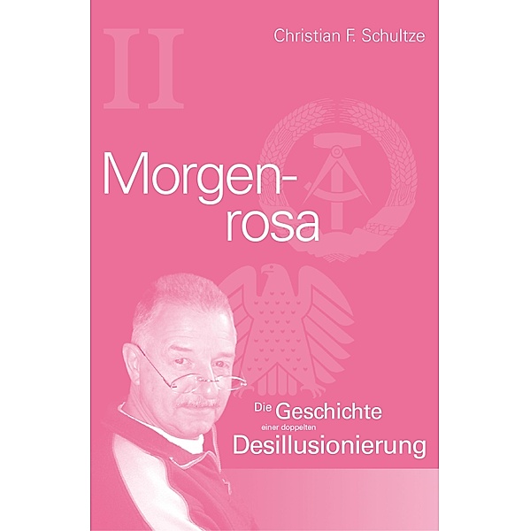 Morgenrosa / Trilogie Bd.2, Christian Friedrich Schultze