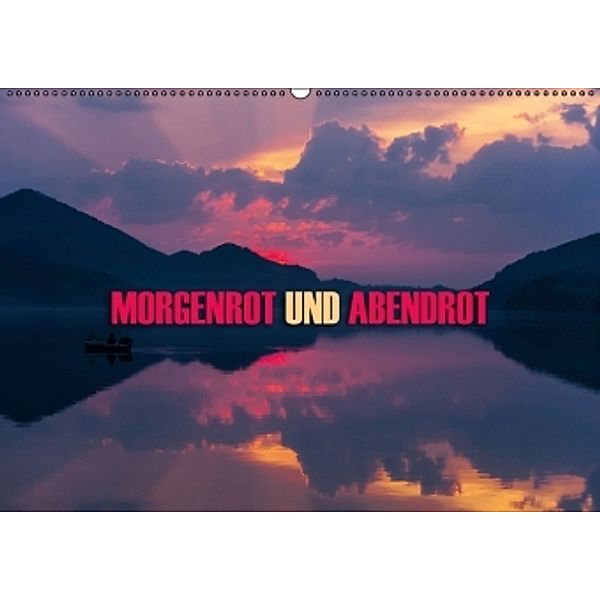 Morgenrot und Abendrot (Wandkalender 2015 DIN A2 quer), Günter Zöhrer