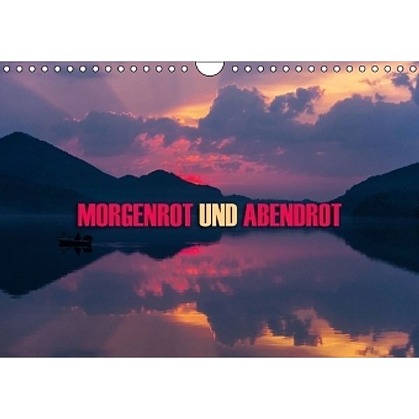 Morgenrot und Abendrot (Wandkalender 2015 DIN A4 quer), Günter Zöhrer