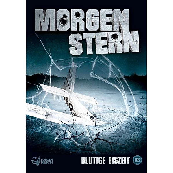 Morgenstern 03 - Blutige Eiszeit, Raimon Weber