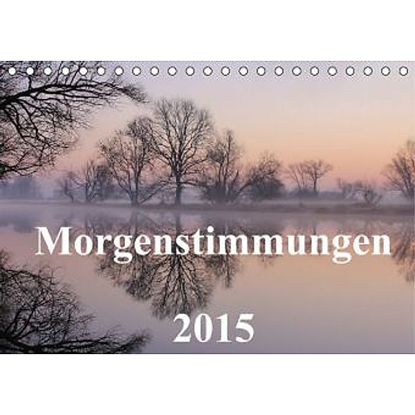 Morgenstimmungen 2015 (Tischkalender 2015 DIN A5 quer), Jörg Hennig