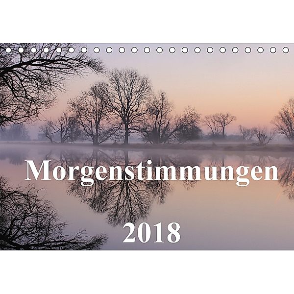 Morgenstimmungen 2018 (Tischkalender 2018 DIN A5 quer), Jörg Hennig