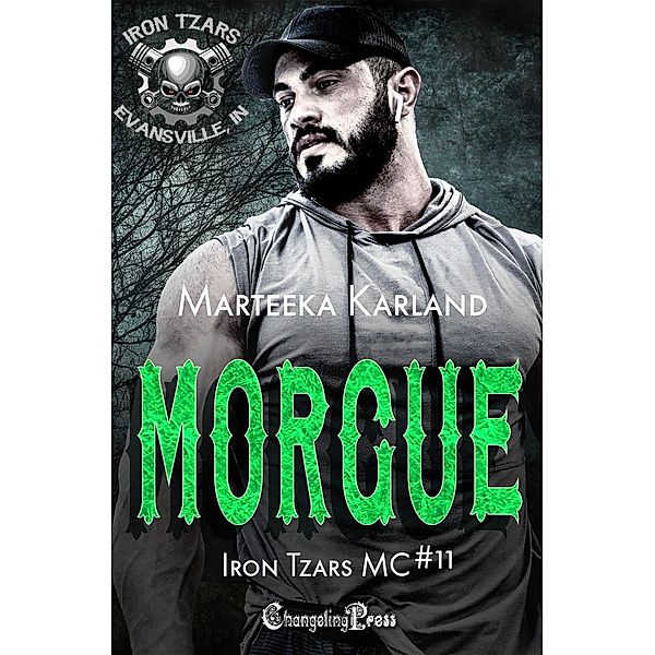 Morgue (Iron Tzars MC, #11) / Iron Tzars MC, Marteeka Karland