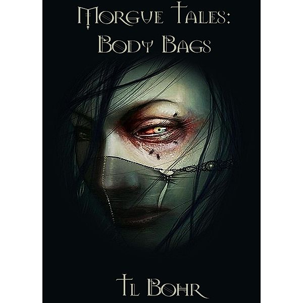 Morgue Tales - Body Bags / Morgue Tales, Tl Bohr