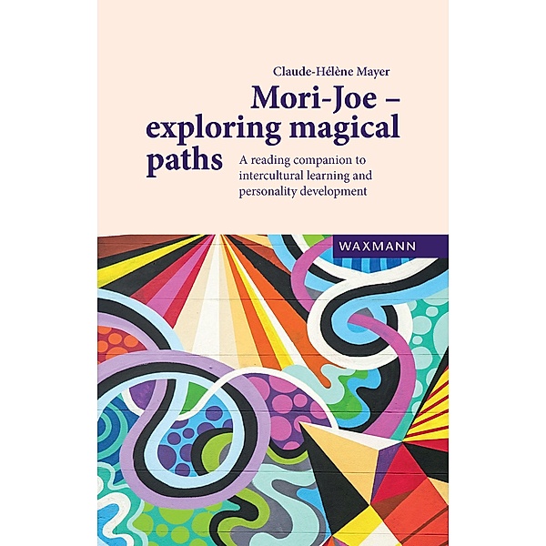 Mori-Joe - exploring magical paths, Claude-Hélène Mayer