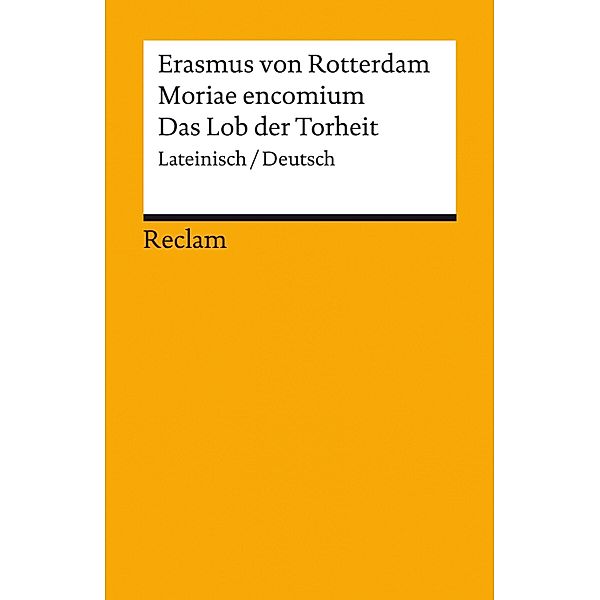 Moriae encomium / Das Lob der Torheit (Lateinisch/Deutsch) / Great Papers Philosophie, Erasmus von Rotterdam
