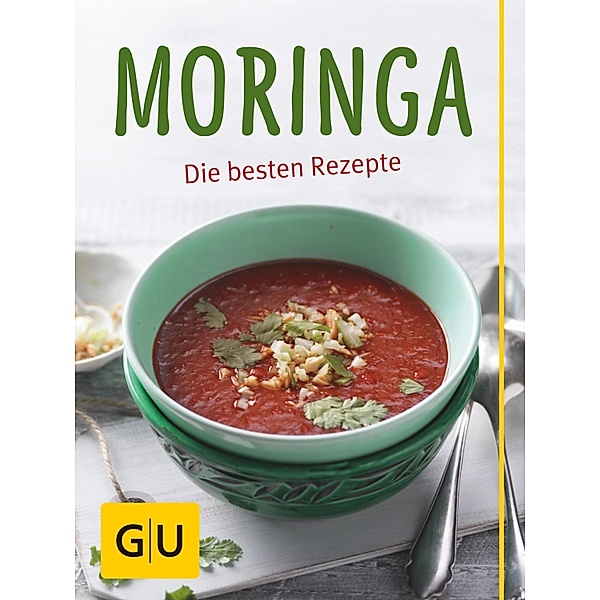 Moringa / GU Ratgeber Gesundheit, Melanie Wenzel