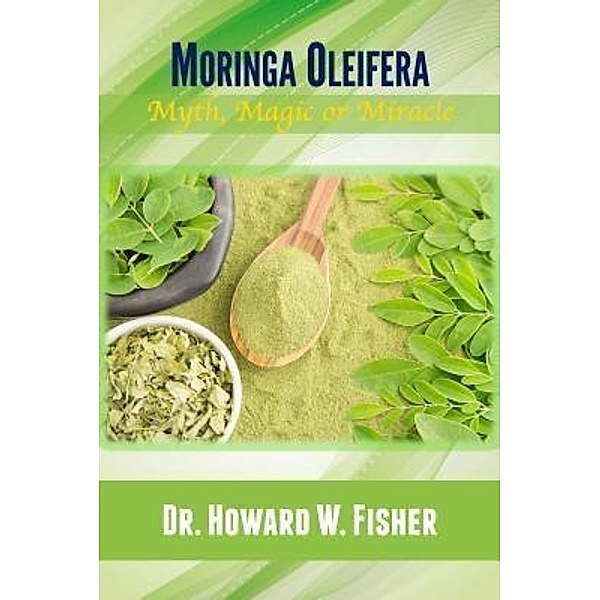 Moringa Oleifera, Howard W. Fisher