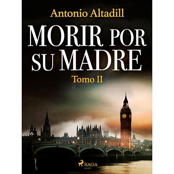 Morir por su madre. Tomo II, Antonio Altadill