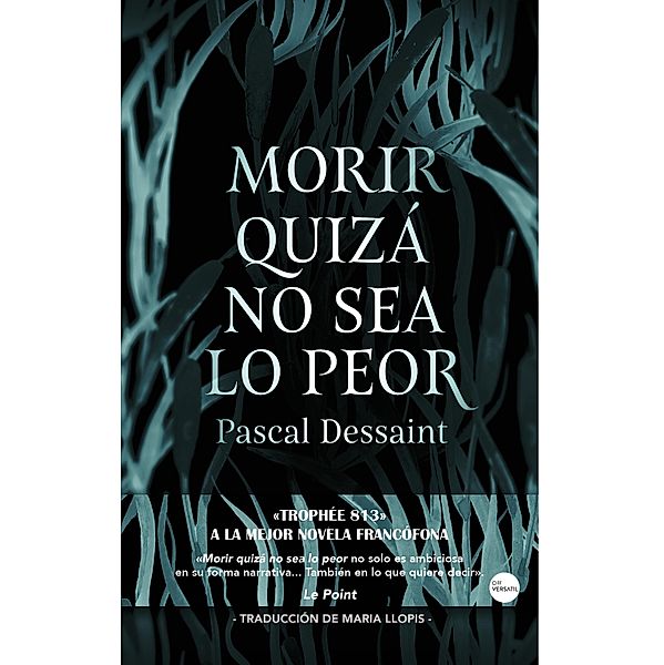 Morir quizá no sea lo peor, Pascal Dessaint