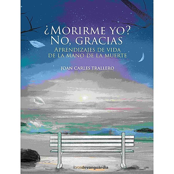 ¿Morirme yo? No, gracias, Joan Carles Trallero