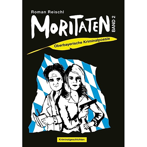 MORITATEN - Band 2, Roman Reischl