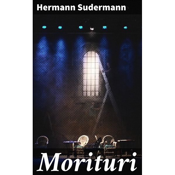 Morituri, Hermann Sudermann