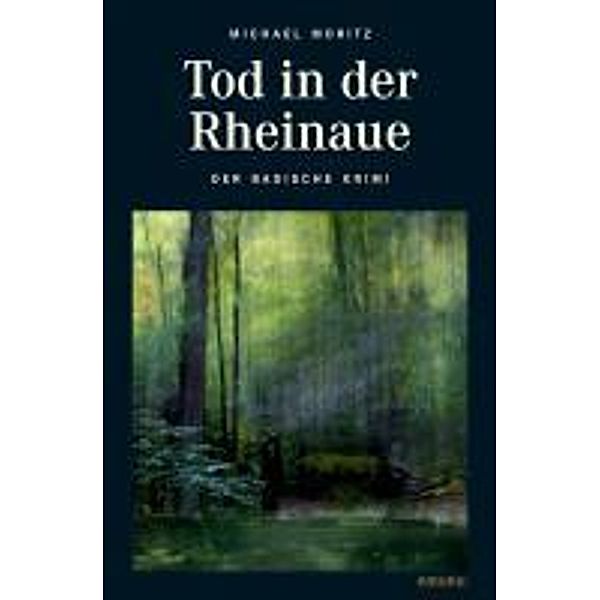 Moritz, M: Tod in der Rheinaue, Michael Moritz