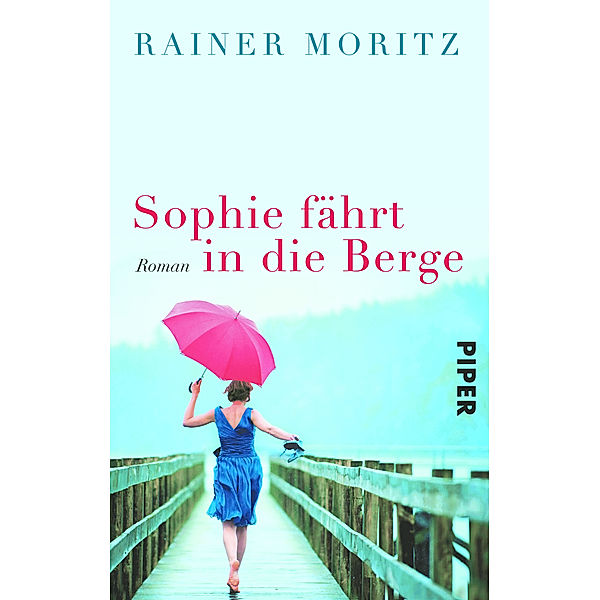 Moritz, R: Sophie fährt in die Berge, Rainer Moritz