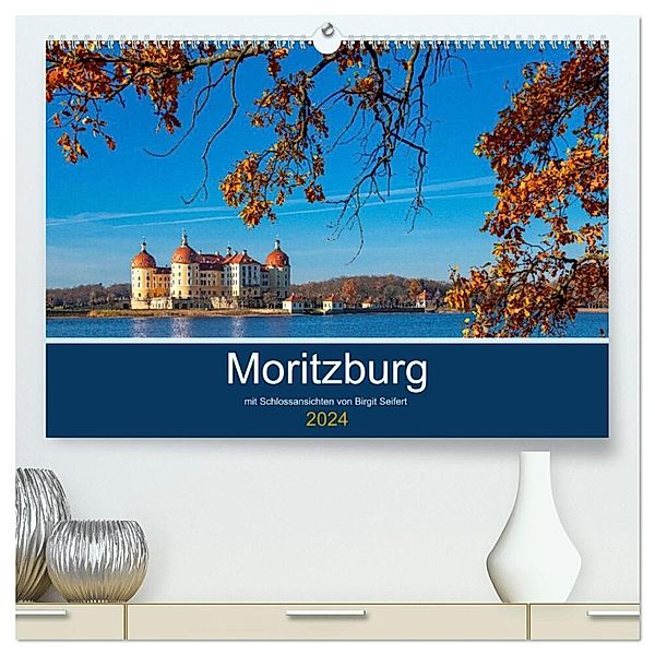 Moritzburg mit Schlossansichten (hochwertiger Premium Wandkalender 2024 DIN A2 quer), Kunstdruck in Hochglanz, Birgit Seifert