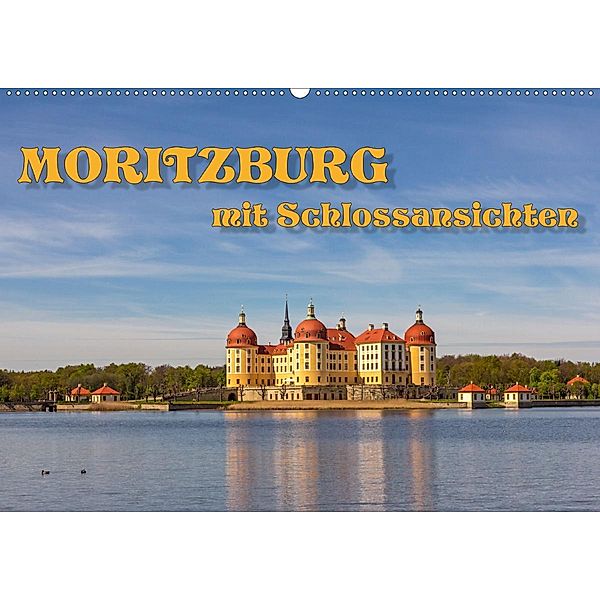 Moritzburg mit Schlossansichten (Wandkalender 2020 DIN A2 quer), Birgit Seifert