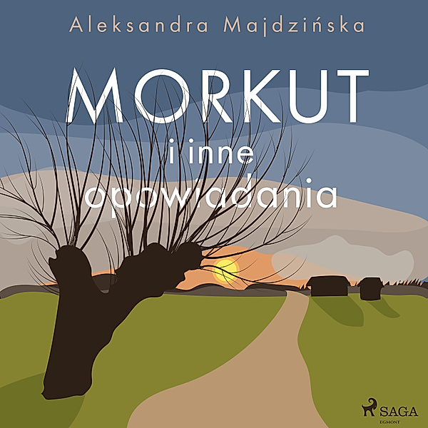 Morkut i inne opowiadania, Aleksandra Majdzińska