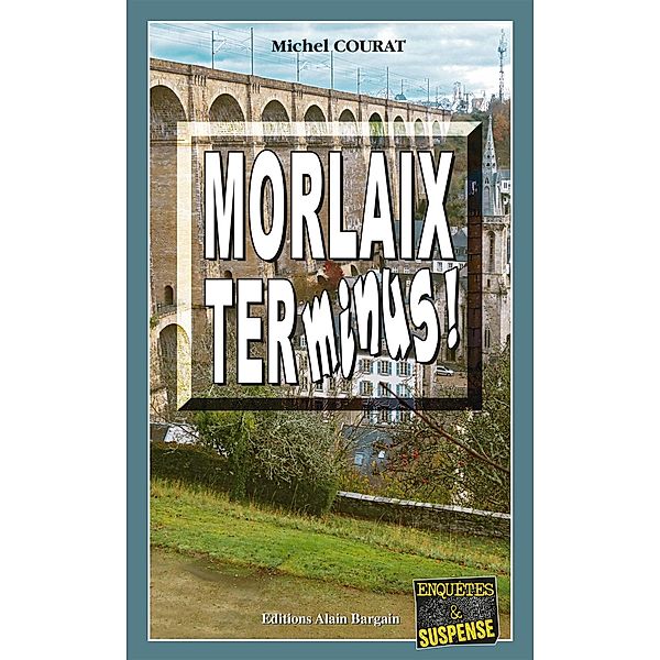 Morlaix Terminus !, Michel Courat