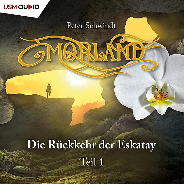 Morland - 1 - Die Rückkehr der Eskatay, Peter Schwindt